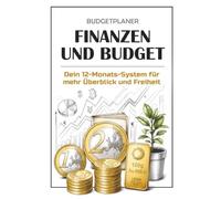 Finanzen und Budget: Dein 12-Monats-Finanzplaner für mehr Überblick, Kontrolle & finanzielle Freiheit | Haushaltsbuch & Budgetplanung einfach gestaltet