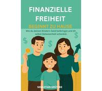 Finanzielle Freiheit beginnt zu Hause: Wie du deinen Kindern Geld beibringst und dir selbst Gelassenheit schenkst.