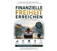 Finanzielle Unabhängigkeit erreichen: Der DACH-FIRE-Guide 2026: Früher in Freiheit - Schritt für Schritt zum FIRE-Ziel in Deutschland, Österreich und der Schweiz
