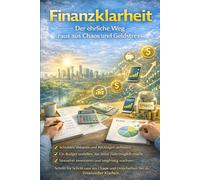 Finanzklarheit: Der ehrliche Weg raus aus Chaos und Geldstress