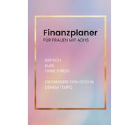 Finanzplaner: Für Frauen mit ADHS (Finanz- und Haushaltsplaner für Frauen mit ADHS)