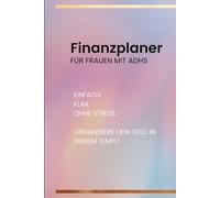 Finanzplaner: Für Frauen mit ADHS (Finanz- und Haushaltsplaner für Frauen mit ADHS)