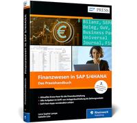Finanzwesen in SAP S/4HANA: Der aktuelle Ratgeber für die Buchhaltung mit SAP FI (3. Auflage)