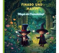 Finaro und Maxim Magie der Freundschaft