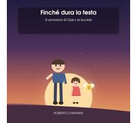 Finché dura la festa: Le avventure di Gaia e la lucciola