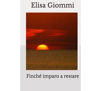 Finché imparo a restare
