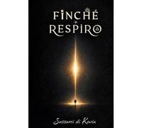FINCHE' RESPIRO: Sussurri di Kevin