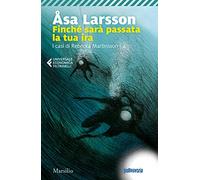 Finché sarà passata la tua ira. I casi di Rebecka Martinsson (Vol. 4) (Universale economica Feltrinelli)