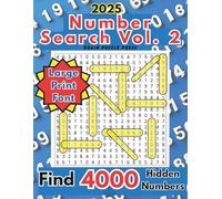 Find 4000 Hidden Numbers in this 2025 Number Search Vol. 2, perfect for Teens, Adults and Seniors who love a fun challenge: Large Print, Easy to Read, ... (2025 Number Searches by Brain Puzzle Press)