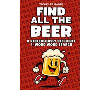 Find All The Beer: A Ridiculously Difficult 1-Word Word Search | Hard Puzzles For Adults (1-Word Searches)