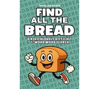 Find All The Bread: A Ridiculously Difficult 1-Word Word Search | Hard Puzzles For Adults (1-Word Searches)