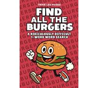 Find All The Burgers: A Ridiculously Difficult 1-Word Word Search | Hard Puzzles For Adults (1-Word Searches)