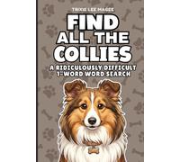 Find All The Collies: A Ridiculously Difficult 1-Word Word Search | Hard Puzzles For Adults | Dog Lover Gift (1-Word Searches)