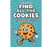 Find All The Cookies: A Ridiculously Difficult 1-Word Word Search | Hard Puzzles For Adults (1-Word Searches)