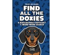 Find All The Doxies: A Ridiculously Difficult 1-Word Word Search | Hard Puzzles For Adults | Dachshund Dog Lover Gift