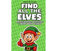 Find All The Elves: A Ridiculously Difficult 1-Word Word Search | Hard Puzzles For Adults | Christmas Holiday Gift (1-Word Searches)