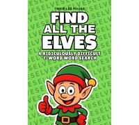 Find All The Elves: A Ridiculously Difficult 1-Word Word Search | Hard Puzzles For Adults | Christmas Holiday Gift (1-Word Searches)