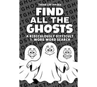 Find All The Ghosts: A Ridiculously Difficult 1-Word Word Search | Hard Puzzles For Adults | Halloween Holiday Gift (1-Word Searches)