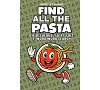 Find All The Pasta: A Ridiculously Difficult 1-Word Word Search | Hard Puzzles For Adults (1-Word Searches)