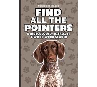 Find All The Pointers: A Ridiculously Difficult 1-Word Word Search | Hard Puzzles For Adults | Dog Lover Gift (1-Word Searches)