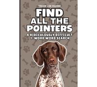 Find All The Pointers: A Ridiculously Difficult 1-Word Word Search | Hard Puzzles For Adults | Dog Lover Gift (1-Word Searches)
