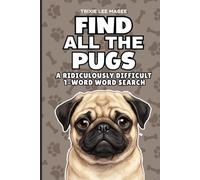 Find All The Pugs: A Ridiculously Difficult 1-Word Word Search | Hard Puzzles For Adults | Dog Lover Gift (1-Word Searches)