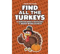Find All The Turkeys: A Ridiculously Difficult 1-Word Word Search | Hard Puzzles For Adults | Thanksgiving Holiday Gift (1-Word Searches)