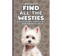 Find All The Westies: A Ridiculously Difficult 1-Word Word Search | Hard Puzzles For Adults | Dog Lover Gift (1-Word Searches)