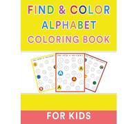 Find and Color Alphabet Coloring Book for Kids: Fun Hidden Letter Search and Coloring Activity | Learn A to Z