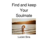 Find and keep Your Soulmate