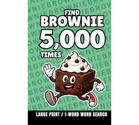 Find Brownie 5,000 Times: 1-Word Word Search | Hard Puzzles for Adults | Large Print (1-Word Searches)