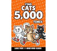 Find Cats 5,000 Times: 1-Word Word Search | Hard Puzzles for Adults | Large Print (1-Word Searches)