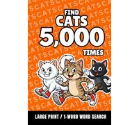 Find Cats 5,000 Times: 1-Word Word Search | Hard Puzzles for Adults | Large Print (1-Word Searches)