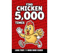 Find Chicken 5,000 Times: 1-Word Word Search | Hard Puzzles for Adults | Large Print (1-Word Searches)