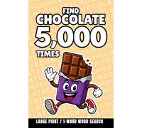 Find Chocolate 5,000 Times: 1-Word Word Search | Hard Puzzles for Adults | Large Print (1-Word Searches)