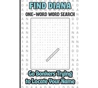 Find Diana, One Word Word Search, Go Bonkers Trying to Locate Your Name: A Personalized Puzzle Book For Kids, Teens, Adults, Seniors