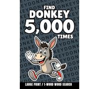 Find Donkey 5,000 Times: 1-Word Word Search | Hard Puzzles for Adults | Large Print (1-Word Searches)