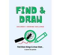 Find & Draw - Children’s Drawing Challenge: Indoor and Outdoor (find & seek) Sketch Activity Book (Art, Design, Drawing & Sketchbooks (for all ages) By Emi-Ja)