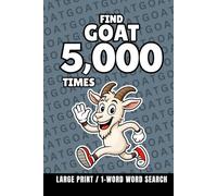 Find Goat 5,000 Times: 1-Word Word Search | Hard Puzzles for Adults | Large Print (1-Word Searches)