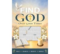Find God Over 5,000 Times: 100 Extremely Hard One-Word Search Puzzles for Adults and Teens
