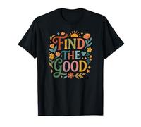 Find Good Uplifting Happy Floral Design Find Your Good Camiseta