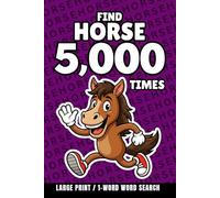 Find Horse 5,000 Times: 1-Word Word Search | Hard Puzzles for Adults | Large Print (1-Word Searches)