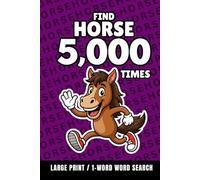 Find Horse 5,000 Times: 1-Word Word Search | Hard Puzzles for Adults | Large Print (1-Word Searches)