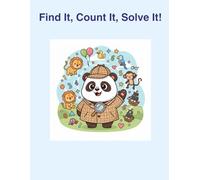 Find It, Count It, Solve It!: A Fun Puzzle Adventure for Curious Kids (Ages 3-6)