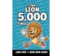 Find Lion 5,000 Times: 1-Word Word Search | Hard Puzzles for Adults | Large Print (1-Word Searches)