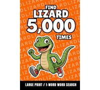 Find Lizard 5,000 Times: 1-Word Word Search | Hard Puzzles for Adults | Large Print (1-Word Searches)