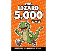Find Lizard 5,000 Times: 1-Word Word Search | Hard Puzzles for Adults | Large Print (1-Word Searches)