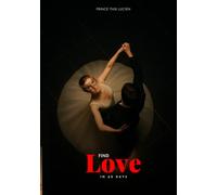 Find Love In 60 Days: A Practical Guide to Becoming Your Best Self and Intentionally Finding a Life Partner: 1 (The Intentional Love Series)