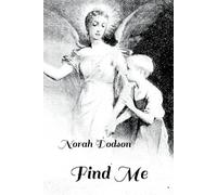 Find Me: A story of a homeless boy that uncovers a hidden world of love.