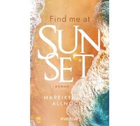 Find Me at Sunset: Roman | Sommerliche New Adult-Romance auf Korfu (Malina und Elyas)